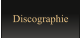 Discographie